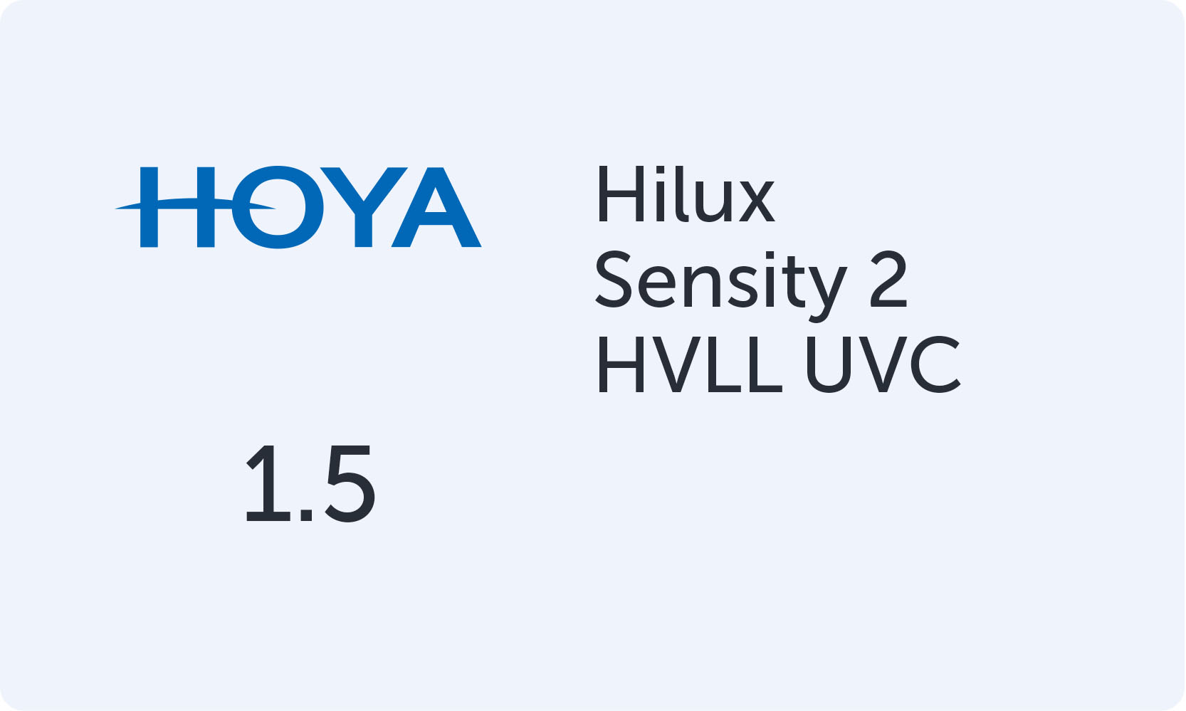 HOYA Hilux 1.50 Sensity 2 HVLL UVC
